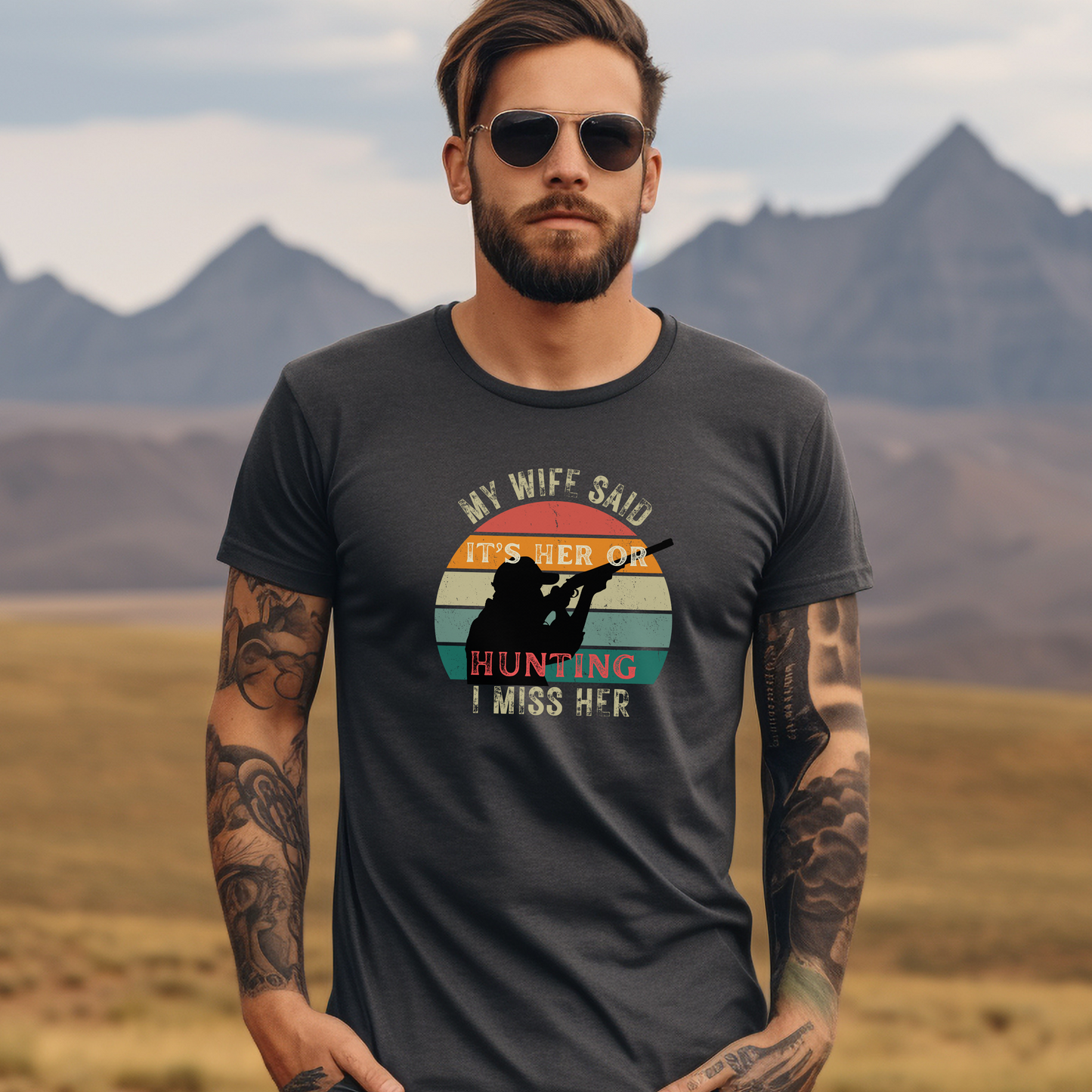 My Wife Said It's Her or Hunting I Miss Her - Retro T-shirt